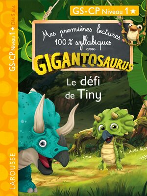 cover image of GIGANTOSAURUS 1ères lectures Le défi de Tiny